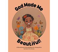 God Made Me Beautiful: A Devotional Coloring Book for Young Girls