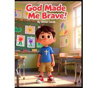 God Made Me Brave (Faith & Feelings for Little Hearts)