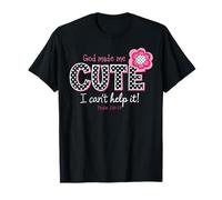 God Made Me Cute I Can't Help It Psalm 139:14 Christian T-Shirt
