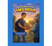 God Made Me Helpful: A Devotional & Activity Book for Boys Ages 13-16