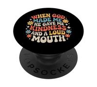God Made Me Kind And Loud-Mouthed |- PopSockets Adhesive PopGrip