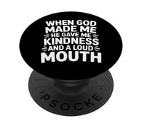 God Made Me Kind And Loud-Mouthed - PopSockets Adhesive PopGrip