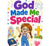God Made Me Special: Christian Confidence Workbook for Kids Ages 5-8 with Bible-Based Activities for Feelings, Mistakes, and Friendship