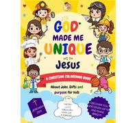 God Made Me Unique with Jesus: A Christian Coloring Book About Jobs, Gifts, and God-Given Purpose for Kids