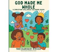 God Made Me Whole: A Christian Wellness Coloring & Activity Book