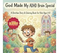 God Made My ADHD Brain Special: A Christian Story & Coloring Book for Kids Ages 4-8 (Neurodivergent Adventures for 5-10 Year Olds Series)