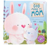 God Made My Mom: A Loving Celebration of How God Made Moms