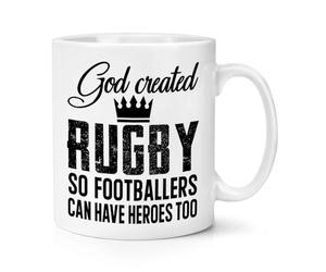 God Made Rugby So Footballers Can Have Heroes Too 10oz Mug Cup Funny Joke
