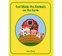 God Made the Animals on the Farm (This I Know)