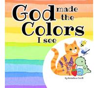 God Made the Colors I See (God Helps Me Learn)