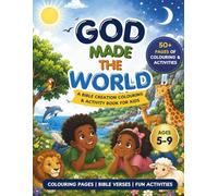 God Made the World: A Bible Creation Colouring and Activity Book for Children Ages 5-9 (Bible Activity Workbooks)
