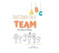 God Made Us a Team: The ABCs of Family