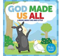 God Made Us All: A Book about Big and Little