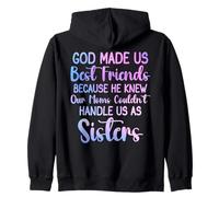 God Made Us Best Friends because He Knew Our Moms Women Zip Hoodie