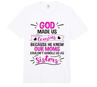God Made Us Cousins Because He Knew Our Moms Couldnt Handle Comfort Colors Adult Heavyweight T-Shirt