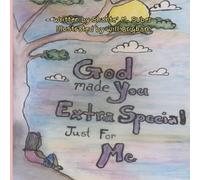 God Made You Extra Special Just For Me! (Inspired Creations of Destiny)