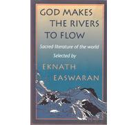 God Makes the Rivers to Flow: Sacred Literature of the World