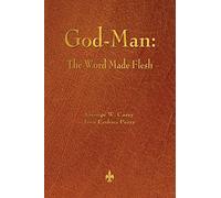 God-Man: The Word Made Flesh