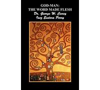 God-Man: The Word Made Flesh