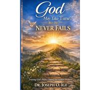 God may take time, but He never fails