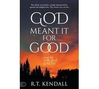 God Meant It For Good: A Fresh Look at the Life of Joseph