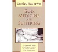 God, Medicine, and Suffering