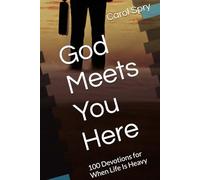 God Meets You Here: 100 Devotions for When Life Is Heavy (The God Meets You Here Devotional Series)