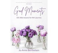 God Moments: 101 Little lessons for life’s journey