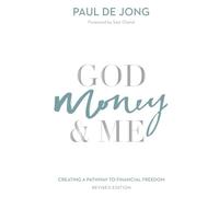 God Money & Me (Revised Edition): Creating a pathway to financial freedom