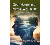 GOD, NATURE, AND MENTAL WELL-BEING: “The Healing Balance”