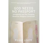 God Needs No Passport: How Immigrants Are Changing the American Religious Landscape