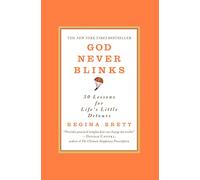 God Never Blinks: 50 Lessons for Life's Little Detours