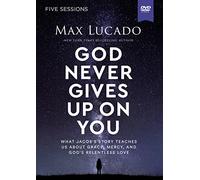 God Never Gives Up on You Video Study: What Jacob’s Story Teaches Us About Grace, Mercy, and God’s Relentless Love [DVD]