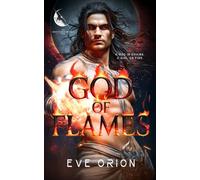 God of Flames: A Slow Burn Fated Mates SciFi Romance (Shattered Moons Saga Book 1)