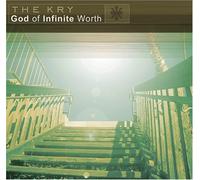 God of Infinite Worth by The Kry (2005-10-20)