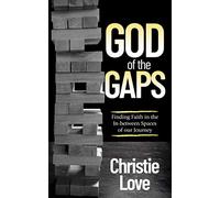 God of the Gaps: Finding Faith in the In-between Spaces of our Journey