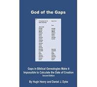God of the Gaps: Gaps in Biblical Genealogies Make it Impossible to Calculate the Date of Creation