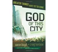 God of This City: Greater Things Have Yet to Come