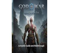 God of War Ragnarok Complete Guide and Walkthrough :Tips, Tricks, Strategies, Secrets and everything you need to know before playing