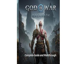 God of War Ragnarok Complete Guide and Walkthrough :Tips, Tricks, Strategies, Secrets and everything you need to know before playing