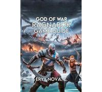 God of War: Ragnarok Game Guide: Uncover Secrets, and Explore the Nine Realms