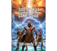 God of War: Ragnarok - Valhalla Game Guide: Conquer All Boss Fights, and Unlock Every Secret in the Nine Realms