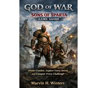 God of War: Sons of Sparta Game Guide: Master Combat, Explore Every Secret, and Conquer Every Challenge