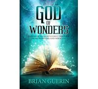 God of Wonders: Experiencing God's Voice Through Signs, Wonders, and Miracles