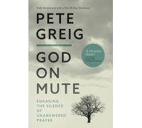 God on Mute: Engaging the Silence of Unanswered Prayer