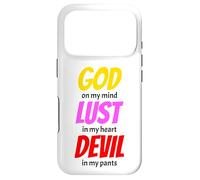 God On My Mind Lust In My Heart Devil In My Pants Case for iPhone 17 Pro