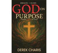 GOD on Purpose: Finding Christ in Chaos