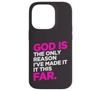 God Only Reason Made It This Far Christian Humor Quote Case for iPhone 14 Pro