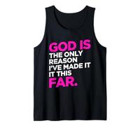 God Only Reason Made It This Far Christian Humor Quote Tank Top