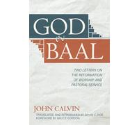 God or Baal: Two Letters on the Reformation of Worship and Pastoral Service